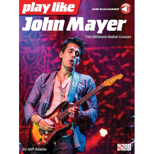 Play Like John Mayer: The Ultimate Guitar Lesson (Book/Online Audio)