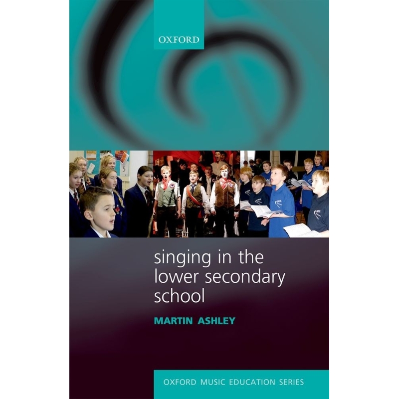 Ashley, Martin - Singing in the Lower Secondary School