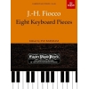 Fiocco, J.H. Eight Keyboard Pieces