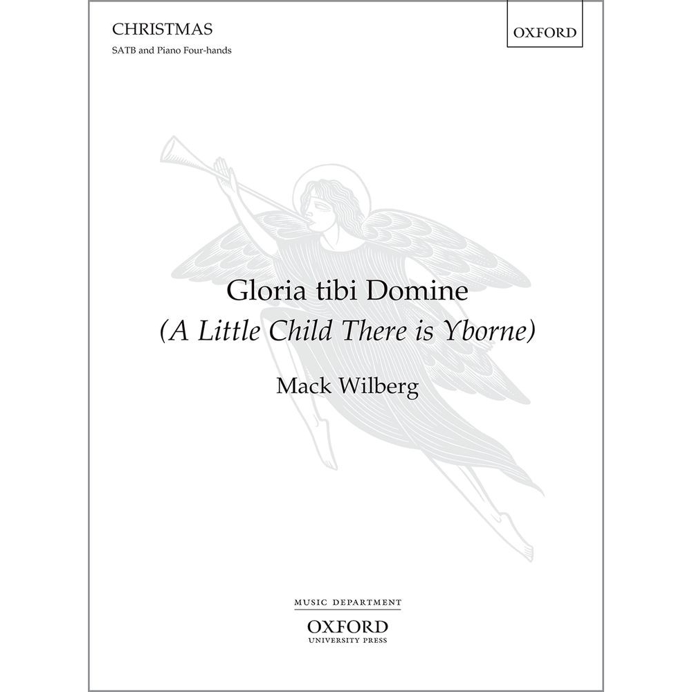 Wilberg, Mack - Gloria tibi domine (A Little Child There is Yborne)