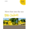Chilcott, Bob - Move him into the sun