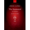 Zhou Long - The Immortal