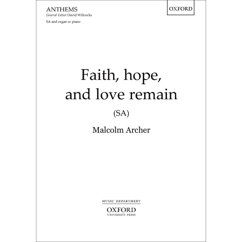 Archer, Malcolm - Faith, hope, and love remain