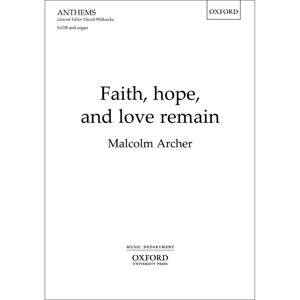 Archer, Malcolm - Faith, hope, and love remain