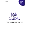 Chilcott, Bob - Five Passion Hymns