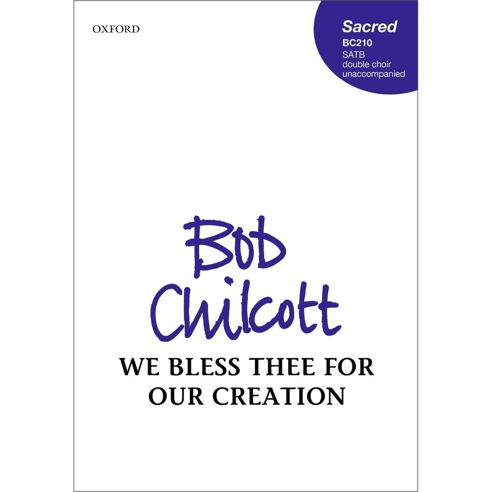Chilcott, Bob - We bless thee for our creation
