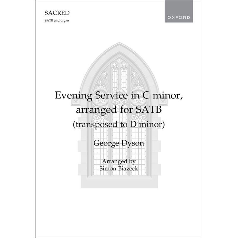 Dyson, George - Evening Service in C minor, arranged for SATB (transposed to D minor)