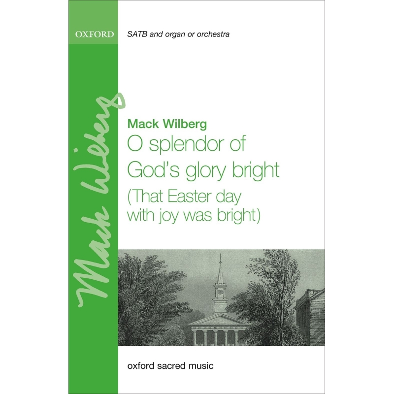 Wilberg, Mack - O splendor of God's glory bright (That Easter day with joy was bright)