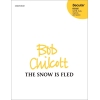 Chilcott, Bob - The snow is fled