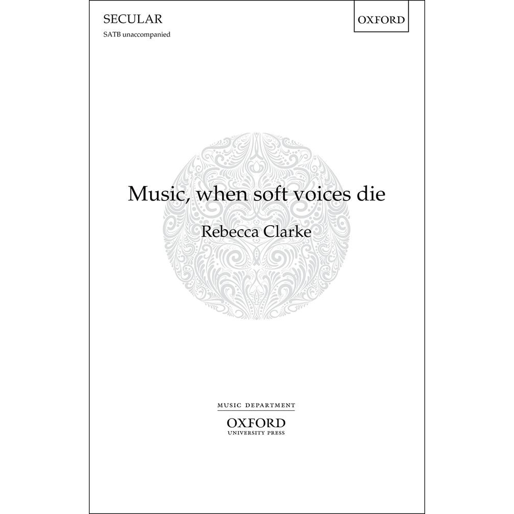 Clarke, Rebecca - Music, when soft voices die
