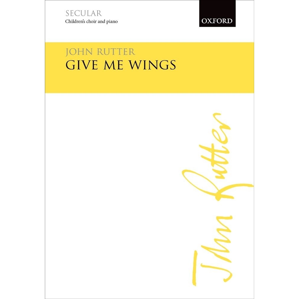 Rutter, John - Give me wings