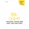 Walton, William - Touch her soft lips and part