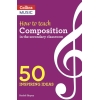 Shapey, Rachel - How to teach Composition in secondary classroom