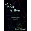 Widger, John - Jazz, Rock ’n’ Bow. Viola & Piano