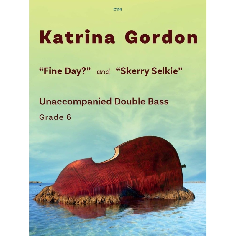 Gordon, Katrina - Fine Day and Skerry Selkie. Double Bass and Piano