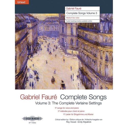 Faure, Gabriel - Complete Songs, Volume Three Medium Voice