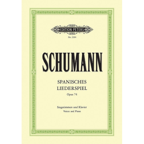 Schumann, Robert - Spanisches Liederspiel Op.74