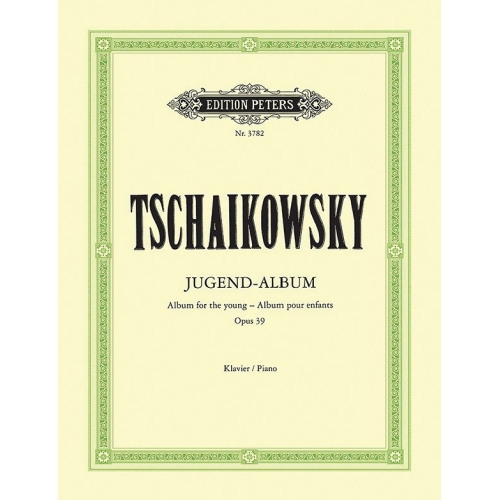 Tchaikovsky, Pyotr Ilyich - Album for the Young Op.39