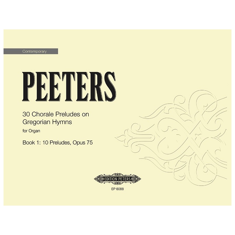 Peeters, Flor - 30 Chorale Preludes on Gregorian Hymns Vol.1 Op.75