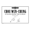 Chou, Wen-Chung - Echoes from the Gorge