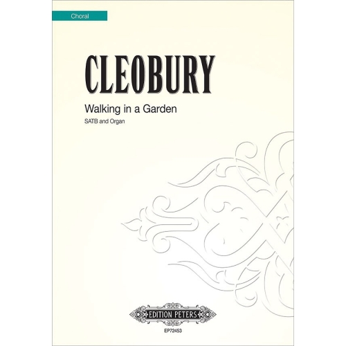 Cleobury, Stephen - Walking in a Garden