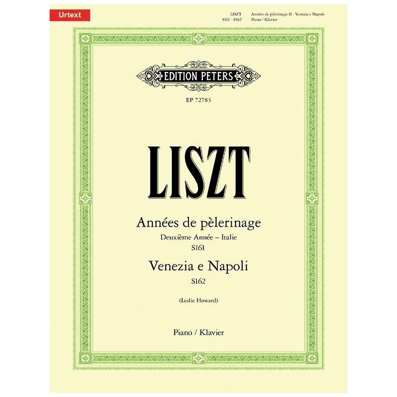 Liszt, Franz - Années de pèlerinage, Deuxième année – Italie (S161) & Venezia e Napoli (S162)