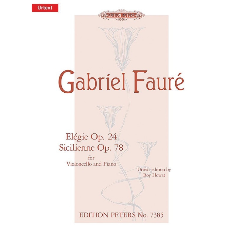 Fauré, Gabriel - Elégie Op.24: Sicilienne Op.78