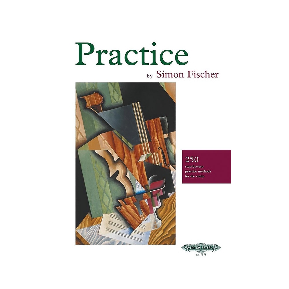 Fischer, Simon - Practice  250 step-by-step practice methods for the violin