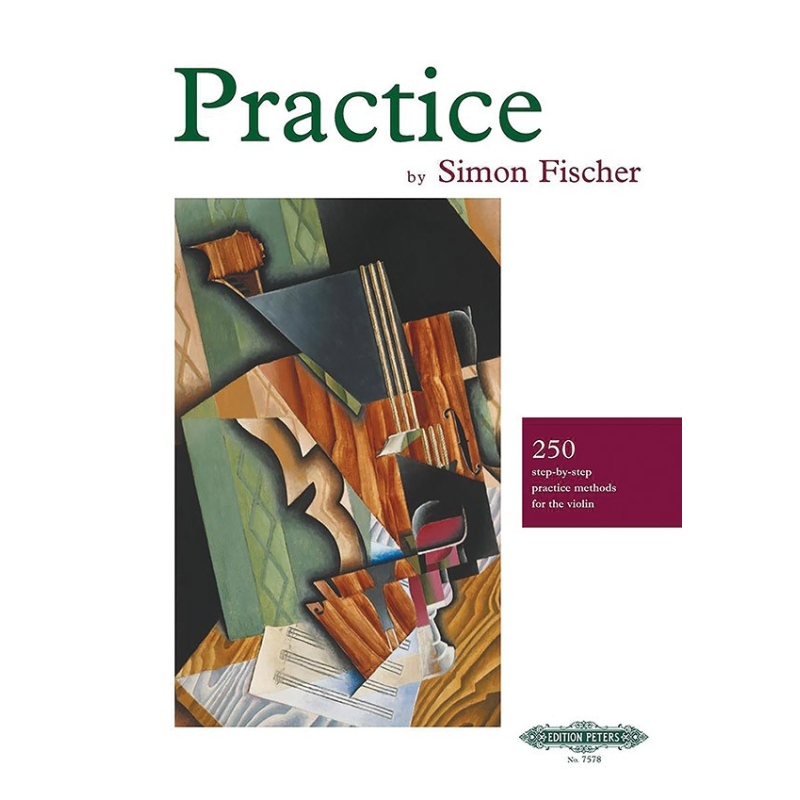 Fischer, Simon - Practice 250 step-by-step practice methods for the violin
