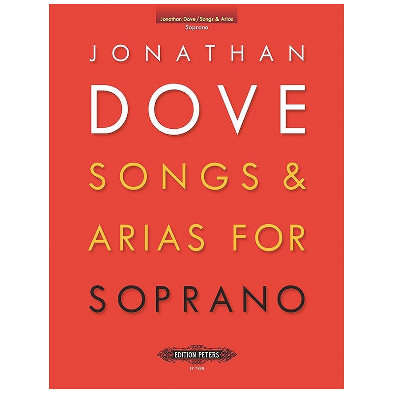 Dove, Jonathan - Songs & Arias for Soprano