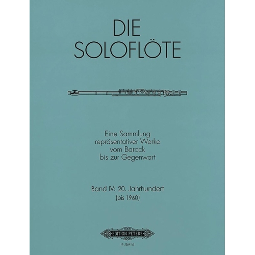 The Solo Flute, Vol.4: Compositions from 1900 to 1960