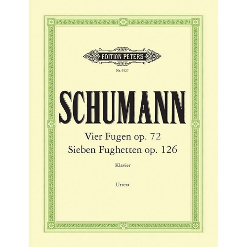 Schumann, Robert - 4 Fugues Op.72: 7 Fughettas Op.126
