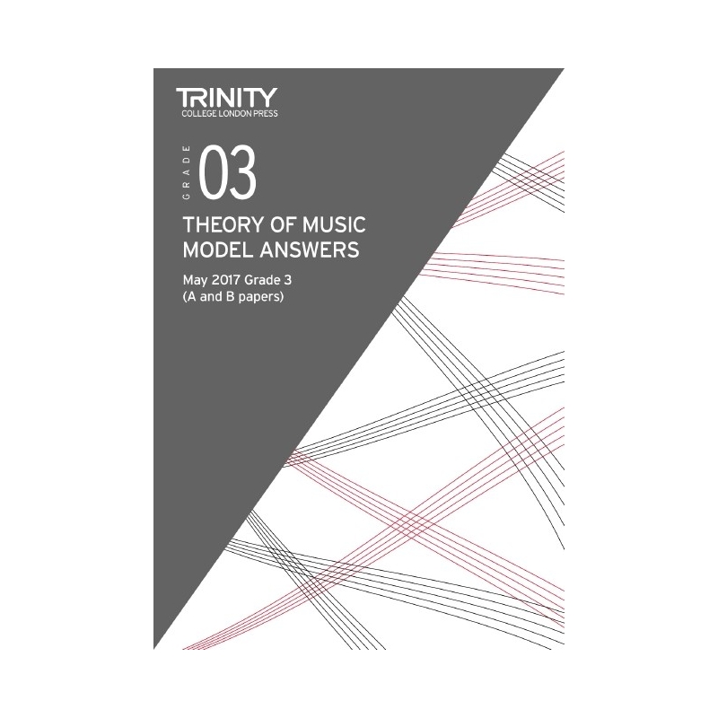Trinity - Theory Model Answers (May 2017) Grade 3