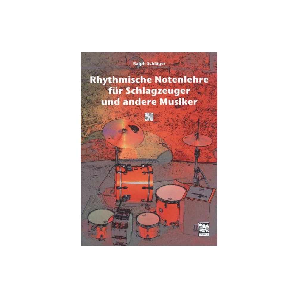 Schläger, Ralph - Rhythmische Notenlehre für Schlagzeuger und andere Musiker 