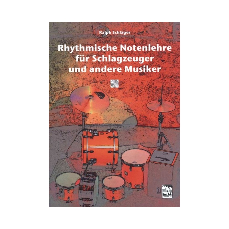 Schläger, Ralph - Rhythmische Notenlehre für Schlagzeuger und andere Musiker 
