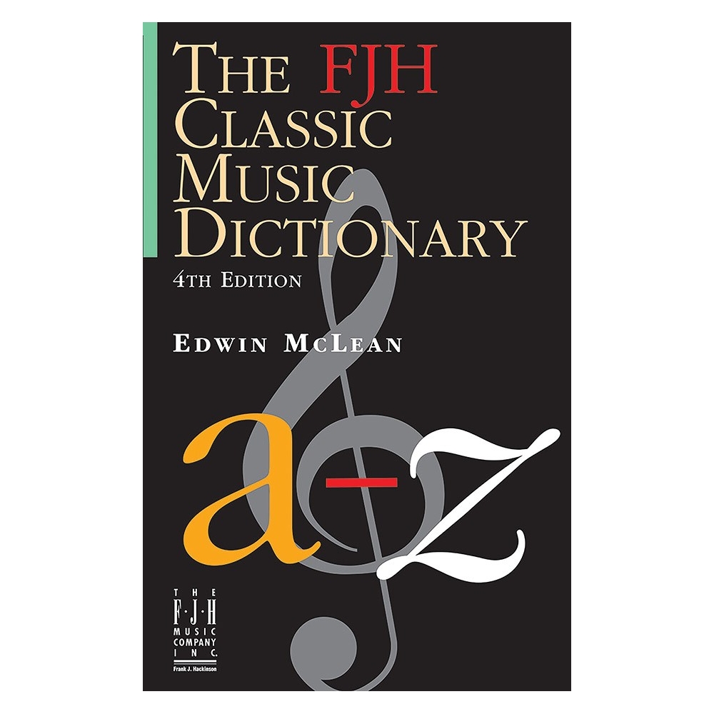 The FJH Classic Music Dictionary