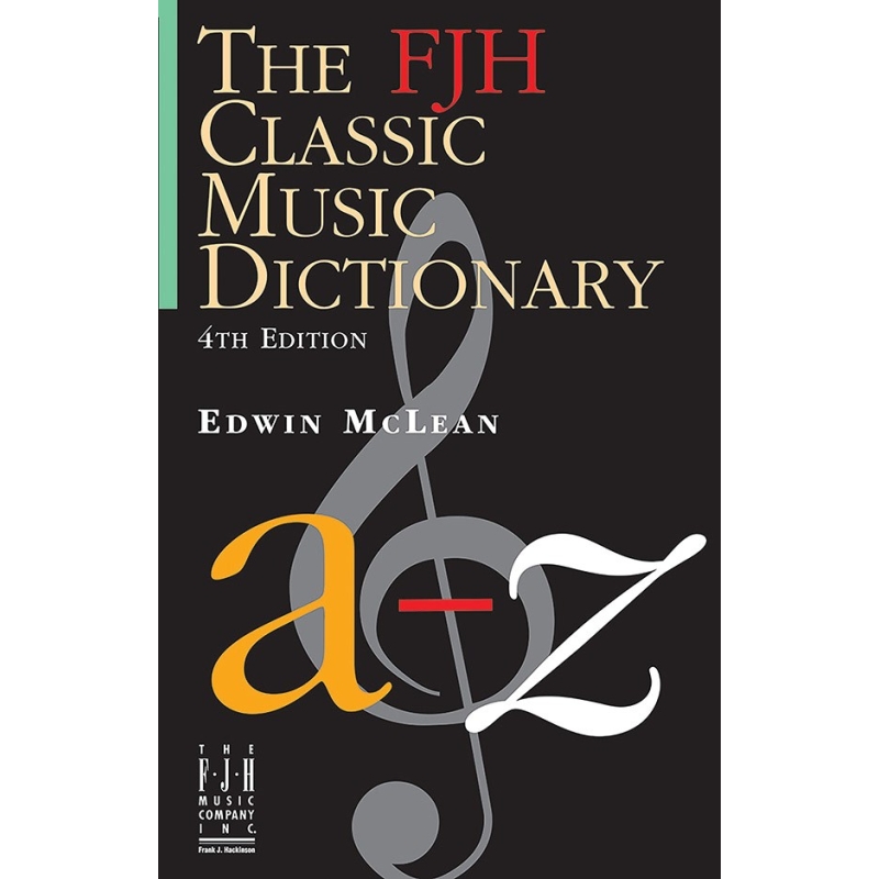 The FJH Classic Music Dictionary