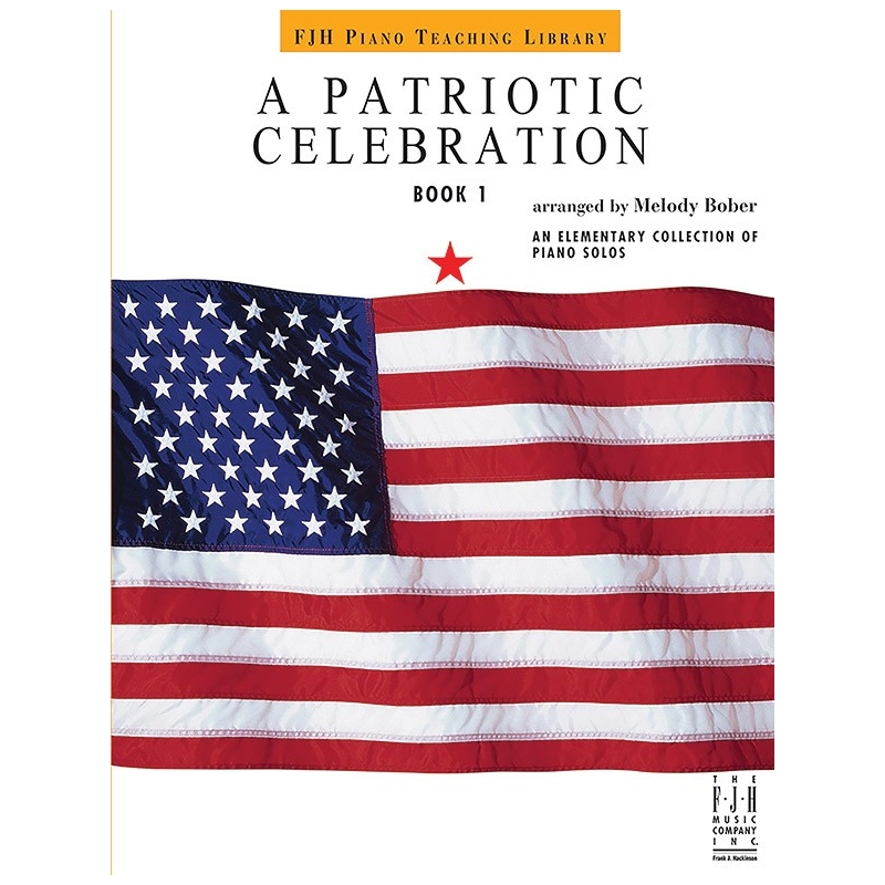 Melody Bober - Patriotic Celebration, Book 1, A