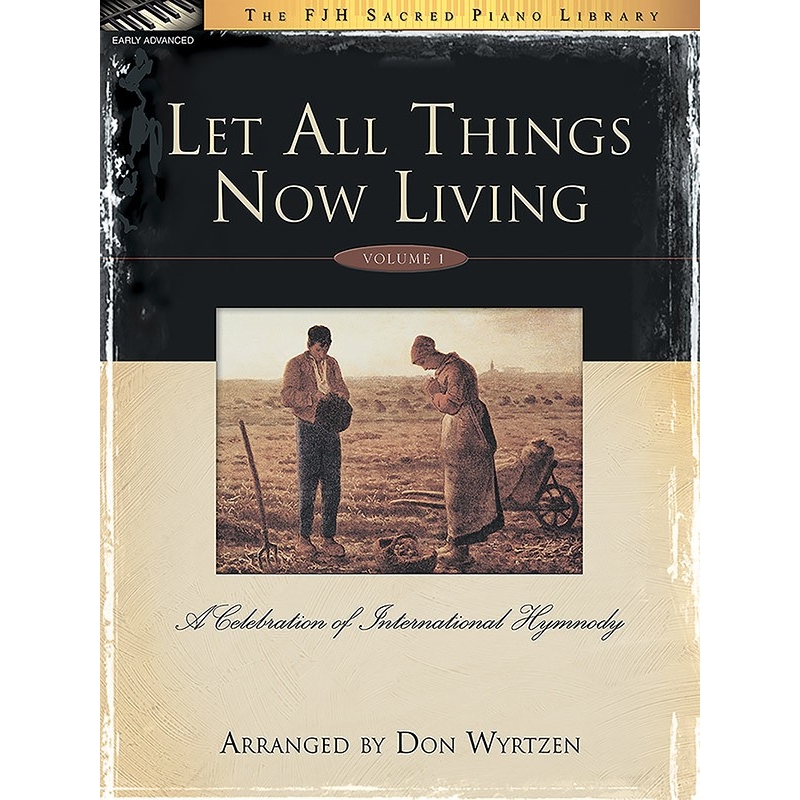Let All Things Now Living Vol.1