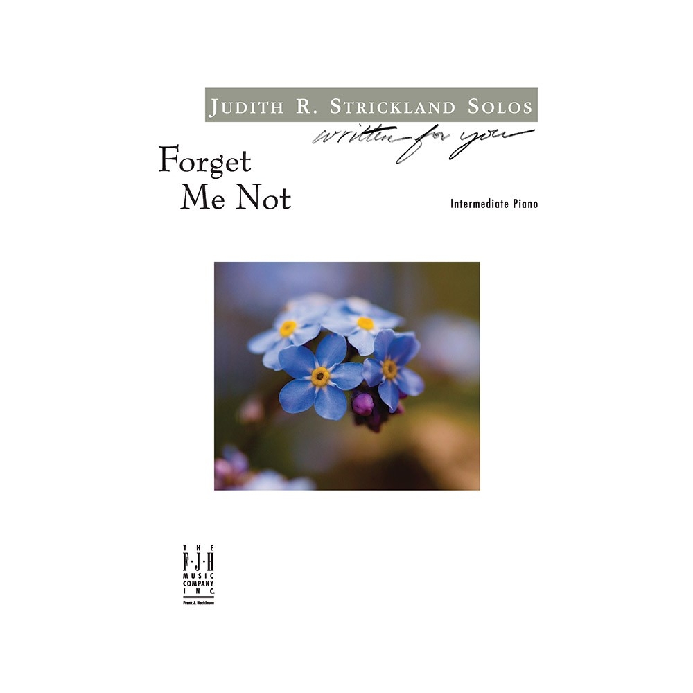 Judith R. Strickland - Forget Me Not