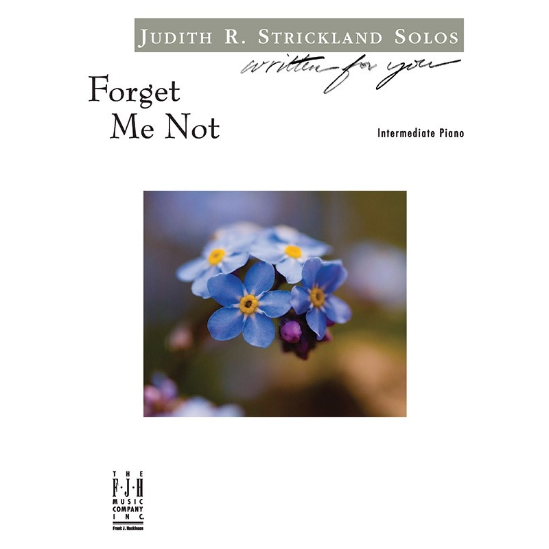 Judith R. Strickland - Forget Me Not