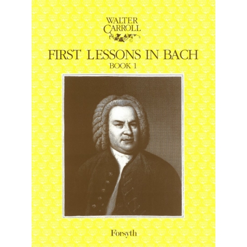 First Lessons in Bach Book 1 - Walter Carroll - Piano