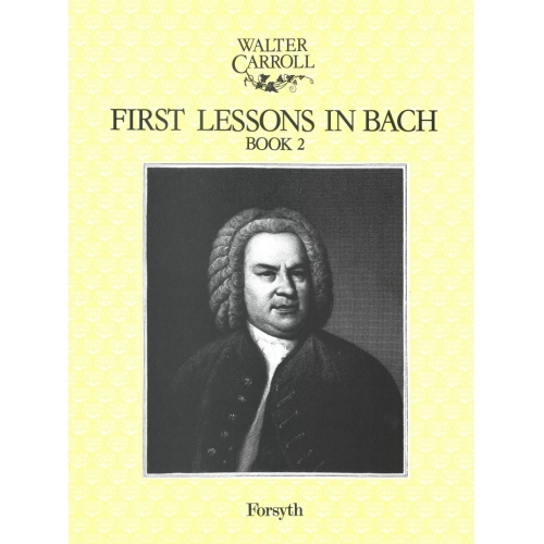 First Lessons in Bach Book 2 - Walter Carroll - Piano