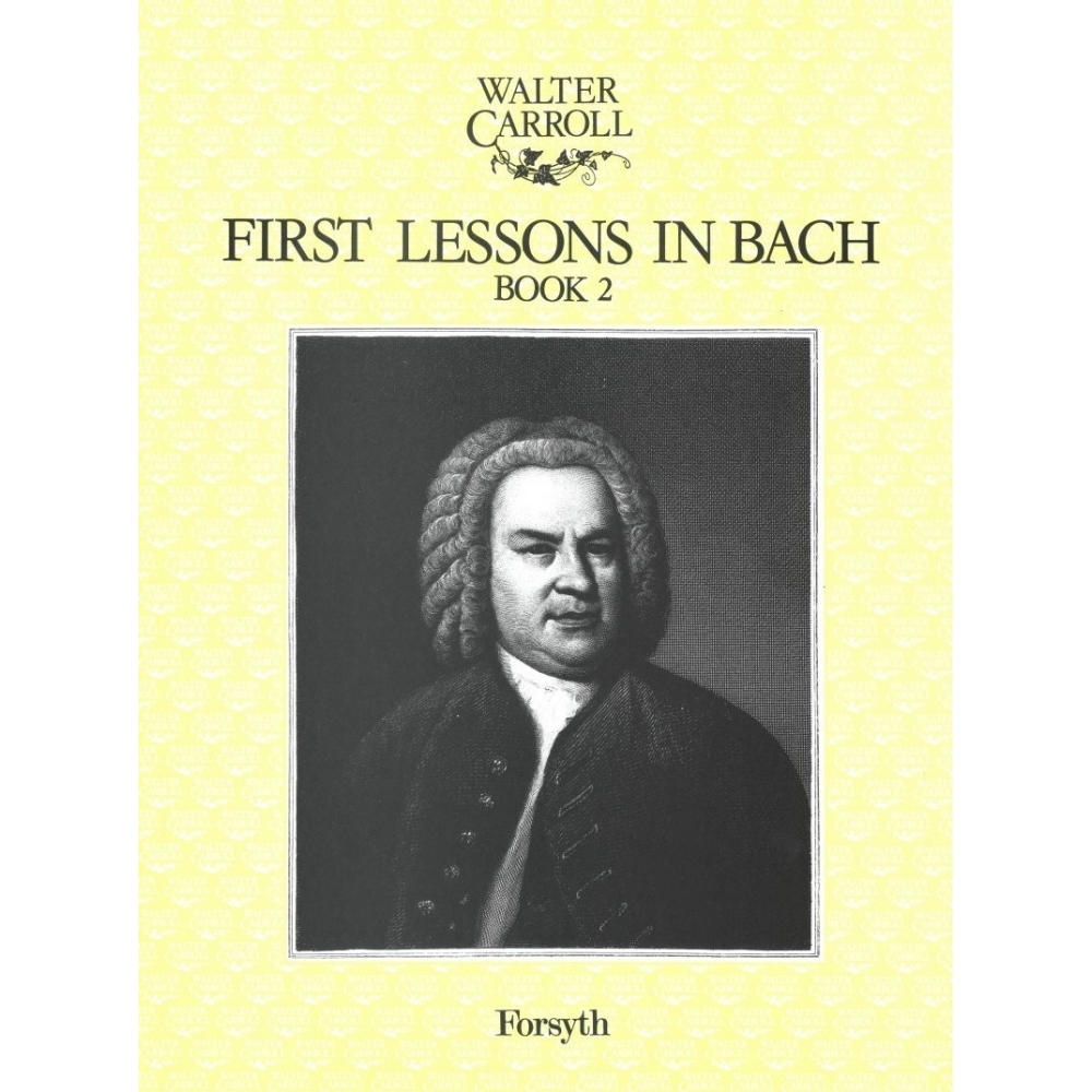 First Lessons in Bach Book 2 - Walter Carroll - Piano