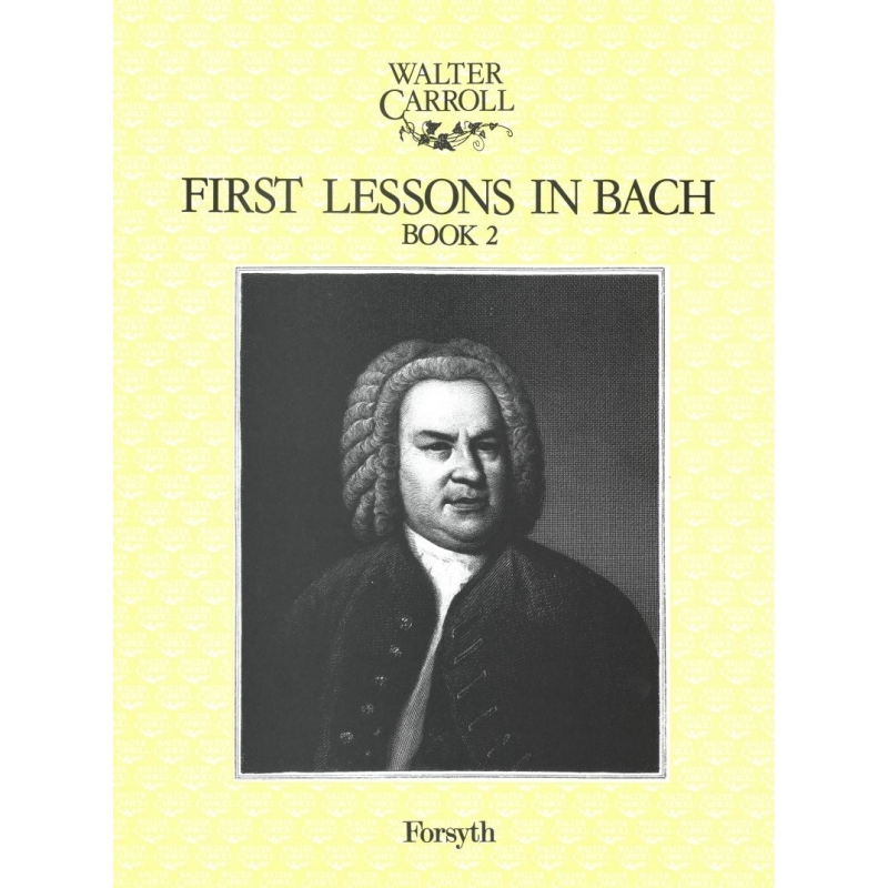 First Lessons in Bach Book 2 - Walter Carroll - Piano