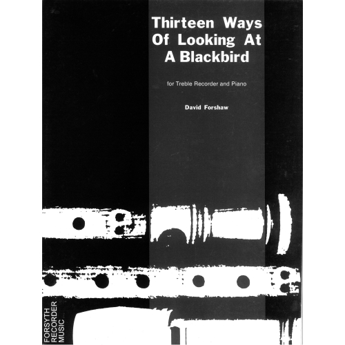 Thirteen Ways of Looking at a Blackbird - Forshaw, David