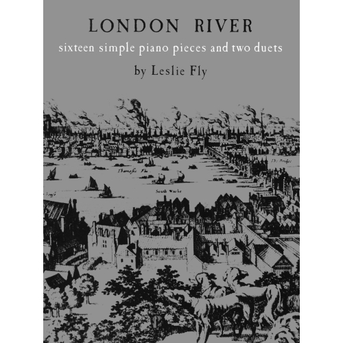 London River - Leslie Fly - 16 Simple Piano Pieces and 2 Duets