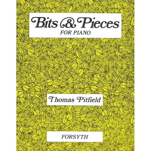 Bits and Pieces - Pitfield, Thomas - Pieces for Easy Piano Solo