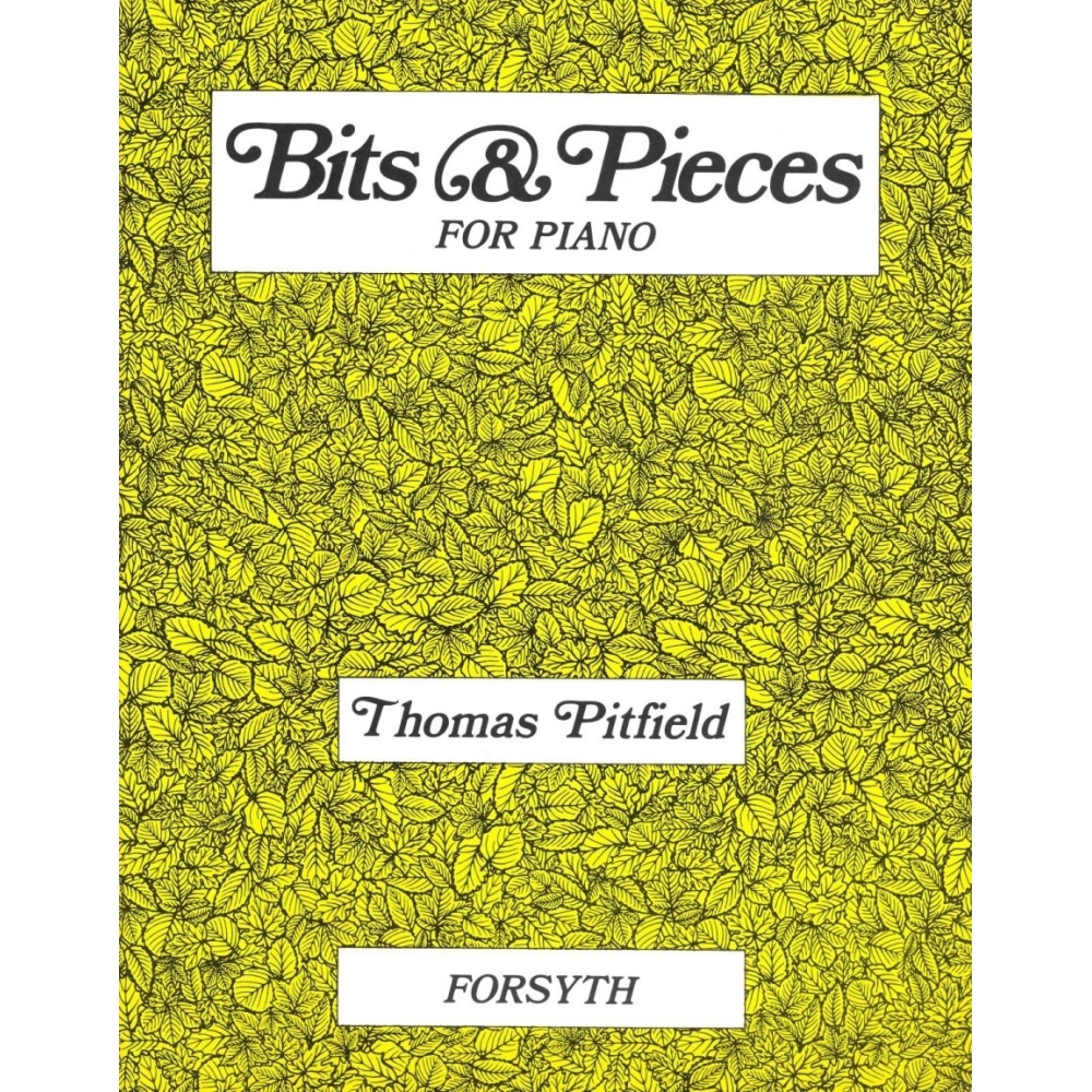 Bits and Pieces - Pitfield, Thomas - Pieces for Easy Piano Solo