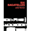 Six Bagatelles - Turner, John